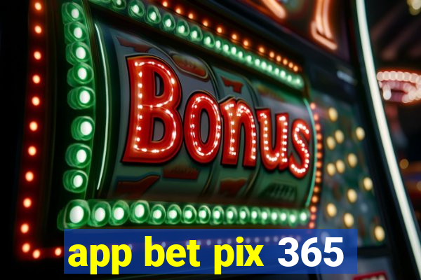 app bet pix 365